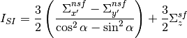 I_{SI}=\frac{3}{2}\left(\frac{\Sigma_{x'}^{nsf}-\Sigma_{y'}^{nsf}}{\cos^2\alpha-\sin^2\alpha}\right)+\frac{3}{2}\Sigma_z^{sf}