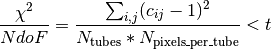 \frac{\chi^{2}}{NdoF} = \frac{\sum_{i,j}(c_{ij} - 1)^{2}}{N_{\mathrm{tubes}} * N_{\mathrm{pixels\_per\_tube}}} < t