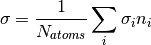 \sigma = \frac{1}{N_{atoms}}\sum_{i}\sigma_{i}n_{i}