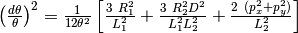 \left( \frac{d\theta}{\theta}\right)^2 = \frac{1}{12\theta^2}\left[ \frac{3 \ R_1^2}{L_1^2} + \frac{3 \ R^2_2 D^2}{L_1^2 L^2_2} + \frac{2 \ (p_x^2 + p_y^2)}{L^2_2} \right]