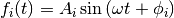 f_i(t) = A_i \sin\left(\omega t + \phi_i\right)