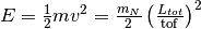 E = \frac{1}{2} mv^2 = \frac{m_N}{2} \left ( \frac{L_{tot}}{\mathrm{tof}} \right )^2