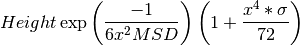 Height \exp\left(\frac{-1}{6 x^2 MSD}\right) \left(1 + \frac{x^4 * \sigma}{72}\right)