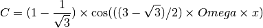 C = (1 - \frac{1}{\sqrt{3}} ) \times \cos ( ( ( 3 - \sqrt{3} ) / 2 ) \times Omega \times x )