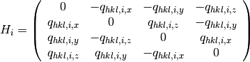 H_i= \left(\begin{array}{cccc}
           0 & -q_{hkl,i,x} & -q_{hkl,i,y} & -q_{hkl,i,z} \\
           q_{hkl,i,x} & 0 & q_{hkl,i,z} & -q_{hkl,i,y} \\
           q_{hkl,i,y} & -q_{hkl,i,z} & 0 & q_{hkl,i,x} \\
           q_{hkl,i,z} & q_{hkl,i,y} & -q_{hkl,i,x} & 0
       \end{array} \right)