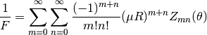 \frac{1}{F} = \sum_{m=0}^\infty\sum_{n=0}^\infty\frac{(-1)^{m+n}}{m!n!}(\mu R)^{m+n} Z_{mn}(\theta)