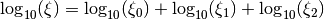 \log_{10}(\xi) = \log_{10}(\xi_0) + \log_{10}(\xi_1) + \log_{10}(\xi_2)