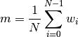 m = \frac{1}{N} \sum_{i=0}^{N-1} w_i