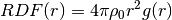 RDF(r) = 4 \pi \rho_0 r^2 g(r)