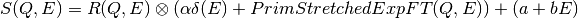 S(Q,E) = R(Q,E) \otimes (\alpha \delta(E) + PrimStretchedExpFT(Q,E)) + (a+bE)