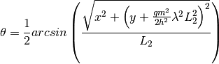 \theta = \frac{1}{2} arcsin\left (\frac{ \sqrt{x^2+\left (y+\frac{gm^2}{2h^2} \lambda^2 L_2^2 \right)^2}}{L_2} \right )