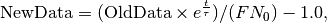 \textrm{NewData} = (\textrm{OldData}\times e^\frac{t}{\tau})/(F N_0) - 1.0,