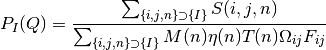 P_I(Q) = \frac{\sum_{\{i, j, n\} \supset \{I\}} S(i,j,n)}{\sum_{\{i, j, n\} \supset \{I\}}M(n)\eta(n)T(n)\Omega_{i j}F_{i j}}