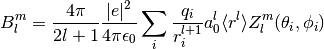 B_l^m = \frac{4\pi}{2l+1} \frac{| e|^2}{4\pi\epsilon_0}
        \sum_i \frac{q_i}{r_i^{l+1}} a_0^l \langle r^l \rangle Z_l^m(\theta_i,\phi_i)