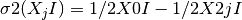 \sigma 2(X_{j} I)=1/2 X0 I - 1/2 X2j I