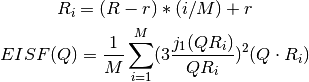 R_i = (R -r) * (i/M) + r

EISF(Q) = \frac{1}{M} \sum_{i=1}^{M} (3 \frac{j_1(QR_i)}{QR_i})^2(Q\cdot R_i)