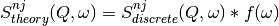 S_{theory}^{nj}(Q, \omega) = S_{discrete}^{nj}(Q, \omega) * f(\omega)