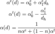 \alpha^e(d) = \alpha_0^e + \alpha_1^e d_h
\alpha^t(d) = \alpha_0^t - \frac{\alpha_1^t}{d_h}
\alpha(d) = \frac{1}{n\alpha^e + (1-n)\alpha^t}
