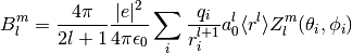 B_l^m = \frac{4\pi}{2l+1} \frac{| e|^2}{4\pi\epsilon_0}
\sum_i \frac{q_i}{r_i^{l+1}} a_0^l \langle r^l \rangle Z_l^m(\theta_i,\phi_i)