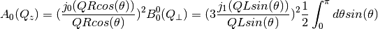 A_0(Q_z) = (\frac{j_0(Q R cos(\theta))}{Q R cos(\theta)})^2
B_0^0(Q_{\perp}) = (3 \frac{j_1(Q L sin(\theta))}{Q L sin(\theta)})^2
\frac{1}{2} \int_0^{\pi} d\theta sin(\theta)
