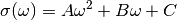 \sigma(\omega) = A \omega^2 + B \omega + C