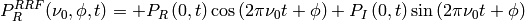 P_R^{RRF} (\nu_0, \phi, t)= + P_R\left(0,t\right) \cos\left(2\pi\nu_0 t + \phi\right) + P_I\left(0,t\right) \sin\left(2\pi\nu_0 t + \phi\right)