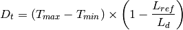 D_t = (T_{max} - T_{min}) \times \left (1 - \frac{L_{ref}}{L_d} \right)