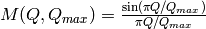 M(Q,Q_{max}) = \frac{\sin(\pi Q/Q_{max})}{\pi Q/Q_{max}}