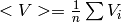 <V> = \frac{1}{n}\sum V_i