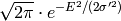 \sqrt{2\pi}\cdot e^{-E^2/(2\sigma'^2)}