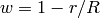 w = 1 - r/R