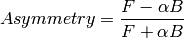 Asymmetry = \frac{F-\alpha B}{F+\alpha B}