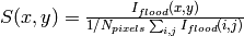 S(x,y)=\frac{I_{flood}(x,y)}{1/N_{pixels}\sum_{i,j}I_{flood}(i,j)}