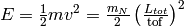 E = \frac{1}{2} mv^2 = \frac{m_N}{2} \left ( \frac{L_{tot}}{\mathrm{tof}} \right )^2