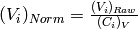 (V_i)_{Norm} = \frac{(V_i)_{Raw}}{(C_i)_V}