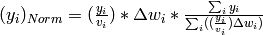 (y_i)_{Norm}=(\frac{y_i}{v_i})*\Delta w_i*\frac{\sum_i{y_i}}{\sum_i((\frac{y_i}{v_i})\Delta w_i)}