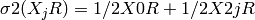 \sigma 2(X_{j} R)=1/2 X0 R + 1/2 X2j R