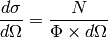 \frac{d\sigma}{d\Omega}=\frac{N}{\Phi \times d\Omega}