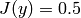 J(y) = 0.5