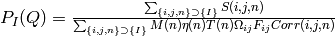 P_I(Q) = \frac{\sum_{\{i, j, n\} \supset \{I\}} S(i,j,n)}{\sum_{\{i, j, n\} \supset \{I\}}M(n)\eta(n)T(n)\Omega_{i j}F_{i j}Corr(i,j,n)}