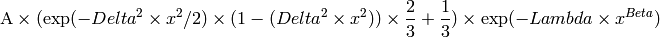 \mbox{A}\times ( \exp(-{Delta}^2 \times {x}^2 / 2 ) \times ( 1 - ( {Delta}^2 \times {x}^2 ) ) \times  \frac 2 3 + \frac 1 3 ) \times \exp({-{Lambda} \times {x}}^{Beta})