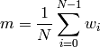 m = \frac{1}{N} \sum_{i=0}^{N-1} w_i