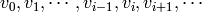 v_0, v_1, \cdots, v_{i-1}, v_i, v_{i+1}, \cdots