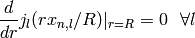 \frac{d}{dr}j_l(rx_{n,l}/R)|_{r=R}=0 \,\,\,\, \forall l