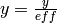 y = \frac{y}{eff}