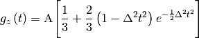 g_z\left(t\right) = \mbox{A} \Bigg[ \frac{1}{3} + \frac{2}{3} \left( 1 - {\Delta}^2 {t}^2 \right) e^{-\frac{1}{2}\Delta^2 t^2} \Bigg]