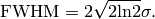 \text{FWHM} = 2 \sqrt{2\text{ln}2}\sigma .