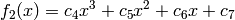 f_2(x) = c_4x^3 + c_5x^2 + c_6x + c_7