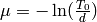 \mu = -\ln( \frac{T_0}{d})