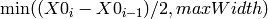 \min((X0_i-X0_{i-1})/2, maxWidth)